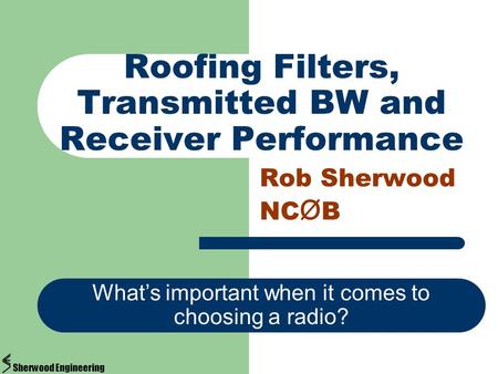 Roofing Filters, Transmitted BW and Receiver Performance