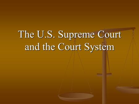 The U.S. Supreme Court and the Court System