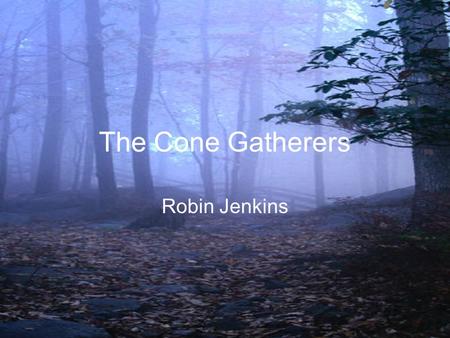 The Cone Gatherers Robin Jenkins.