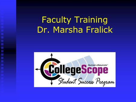 Faculty Training Dr. Marsha Fralick