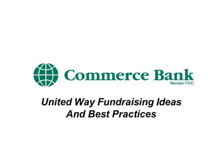 United Way Fundraising Ideas And Best Practices. Get Started! Letter To Employees/CEO Endorsement Core Fundraising Committee United Way meetings at each.