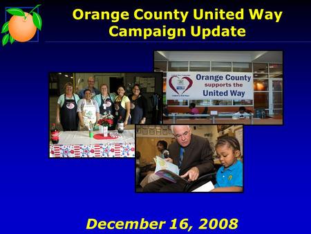 Orange County United Way Campaign Update December 16, 2008.