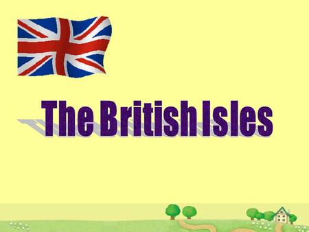 The British Isles.