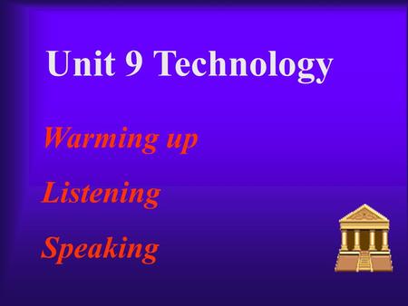 Unit 9 Technology Warming up Listening Speaking. laptopDVD playerspace stationInternet rocketcloningwalkmanrobot HI-TECH.