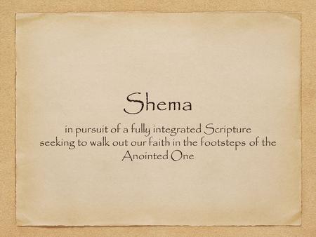 Shema in pursuit of a fully integrated Scripture