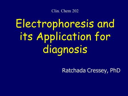 Electrophoresis and its Application for diagnosis