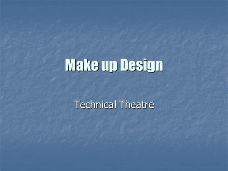 Make up Design Technical Theatre.