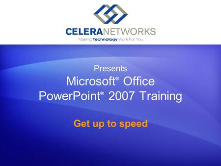Presents Microsoft® Office PowerPoint® 2007 Training