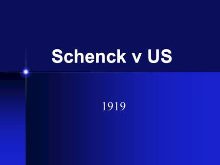 Schenck v US 1919. Facts of the case Charles Schenck, Secretary of the Socialist party, was charged with violating the Espionage Act of 1917 Along with.