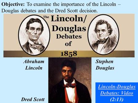 Lincoln-Douglas Debates: Video (2:13)