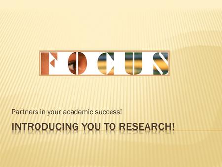 Introducing you to Research!