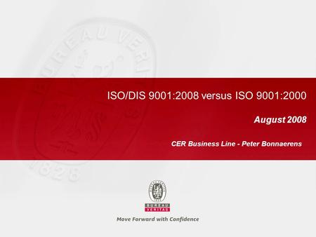 ISO/DIS 9001:2008 versus ISO 9001:2000 August 2008