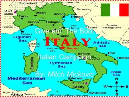 Give em The Boot Italian Campaign By: Mitch Mickovic.
