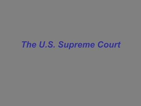 The U.S. Supreme Court. How do Supreme Court justices choose which cases to hear? 1. Look for broad, sweeping issues 2. Look at petitions.