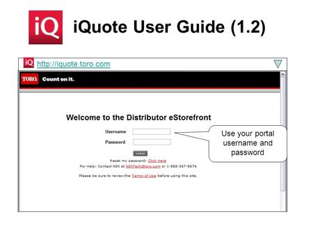 IQuote User Guide (1.2) Use your portal username and password