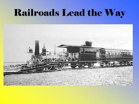 Railroads Lead the Way.
