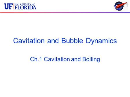 Cavitation and Bubble Dynamics Ch.1 Cavitation and Boiling.