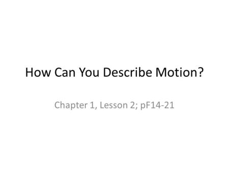 How Can You Describe Motion?