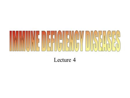 IMMUNE DEFICIENCY DISEASES