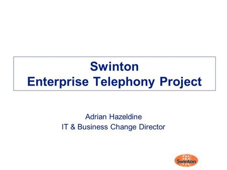Swinton Enterprise Telephony Project