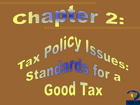 1. 2 TAX POLICY ISSUES: STDS FOR A GOOD TAX Standards for a Good Tax Tax Rate Structure Types of Tax Rates.
