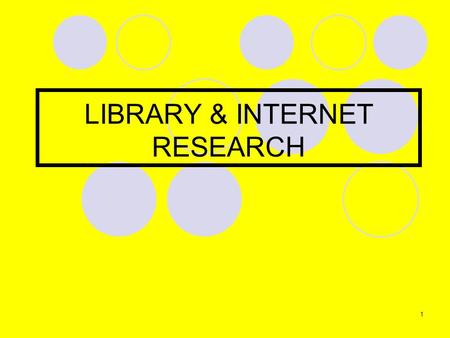 LIBRARY & INTERNET RESEARCH