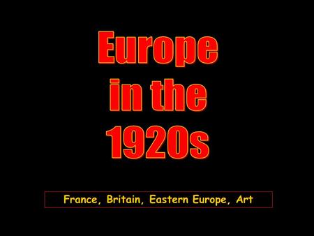 France, Britain, Eastern Europe, Art