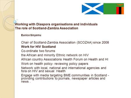 Working with Diaspora organisations and individuals The role of Scotland-Zambia Association Working with Diaspora organisations and individuals The role.