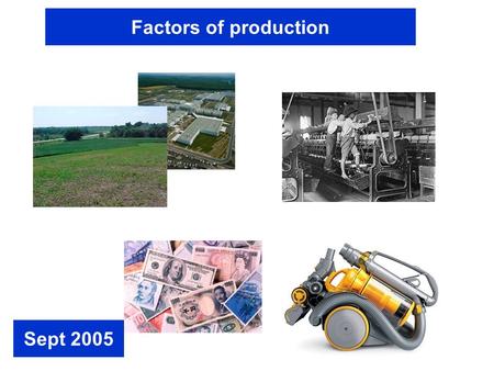 Factors of production Sept 2005.