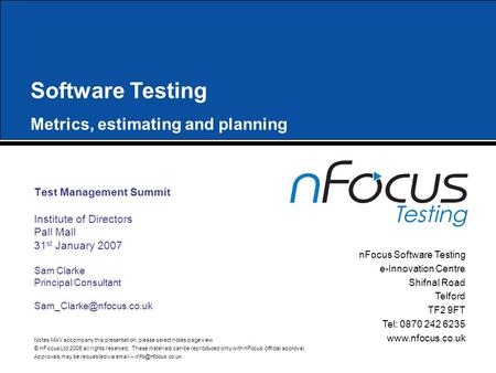 Click to edit Master title style nFocus Software Testing e-Innovation Centre Shifnal Road Telford TF2 9FT Tel: 0870 242 6235 www.nfocus.co.uk Notes MAY.