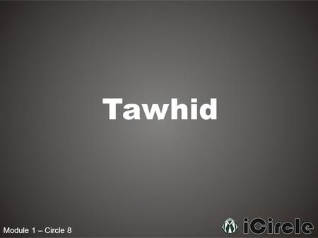 Tawhid Module 1 – Circle 8.