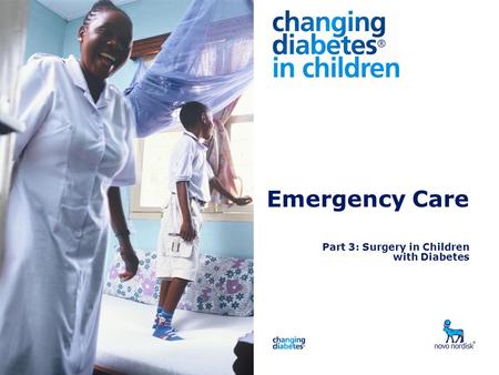 Presentation title Emergency Care Part 3: Surgery in Children with Diabetes.