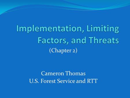 Implementation, Limiting Factors, and Threats
