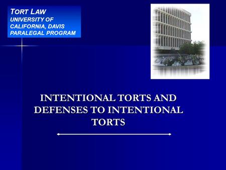 INTENTIONAL TORTS AND DEFENSES TO INTENTIONAL TORTS