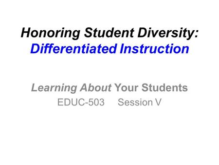 Honoring Student Diversity: Differentiated Instruction