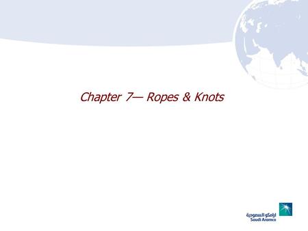 Chapter 7— Ropes & Knots.
