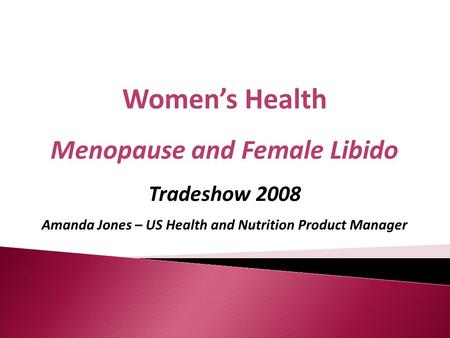 Women’s Health Menopause and Female Libido Tradeshow 2008
