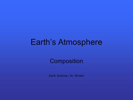 Composition Earth Science / Mr. Bimber
