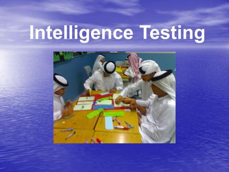 Intelligence Testing.