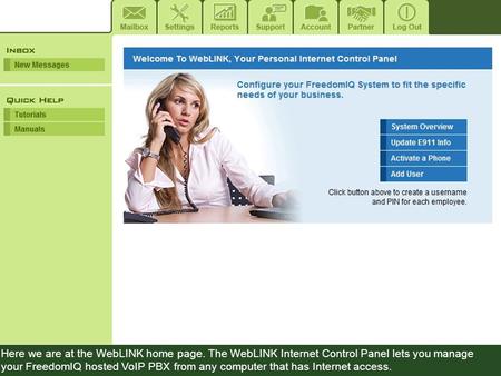 Here we are at the WebLINK home page. The WebLINK Internet Control Panel lets you manage your FreedomIQ hosted VoIP PBX from any computer that has Internet.