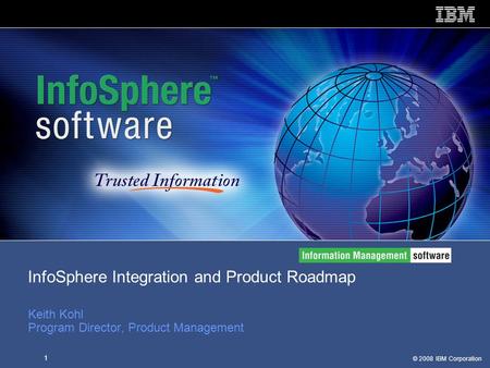 InfoSphere Integration and Product Roadmap
