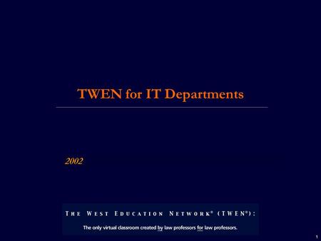1 2002 TWEN for IT Departments. 2 Using TWEN, your professors can: Easily create web extensions of their classrooms Create a personalized course home.