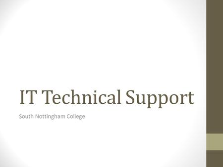 IT Technical Support South Nottingham College. Aims Knowledge of the Registry Discuss the tools available to support a technician Gain an understanding.