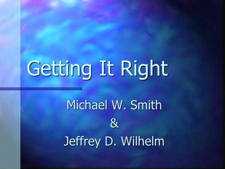 Michael W. Smith & Jeffrey D. Wilhelm