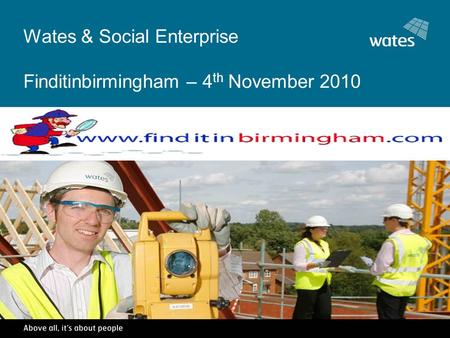 Wates & Social Enterprise Finditinbirmingham – 4 th November 2010.