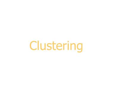 Clustering.