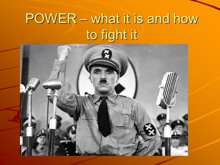 POWER – what it is and how to fight it. WHO HAS THE POWER? The Masters of the Universe The economic elite The state apparatus The state apparatus Politicians?