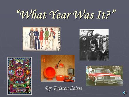 What Year Was It? By: Kristen Leisse. COST OF LIVING Average Cost of New House $49,300.00 Average Cost of New House $49,300.00 Average Income per year.