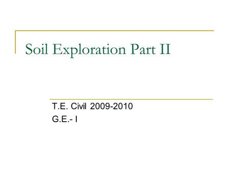 Soil Exploration Part II
