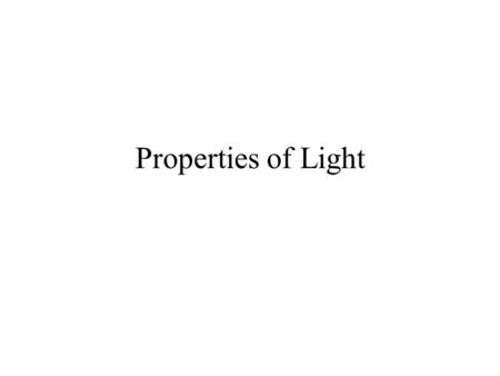 Properties of Light.
